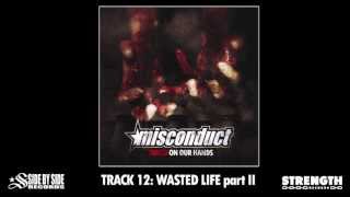 12 MISCONDUCT  quotWASTED LIFE part IIquot Blood On Our Hands Album 2013 [upl. by Delmer]