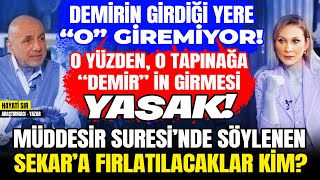 2BÖLÜM Tapınağa “Demir” in Girmesi YASAK Müddesir Suresi’nde SEKAR a Fırlatılacaklar Kim [upl. by Harpole]