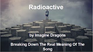 Imagine Dragons Radioactive Lyrics Meaning [upl. by Doralynn]