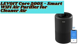 LEVOIT Core 200S Air Purifier Review  Breathe Easier with Smart Control [upl. by Clotilde]