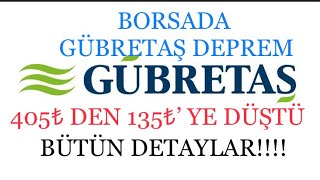 Borsada GÜBRETAŞ Depremi GÜBRETAŞ 405₺’den 135₺’ye Düştü Neden Düşüyor Detaylar gubrf borsa [upl. by Ellekim]