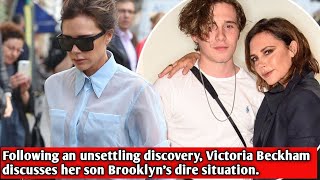 Following an unsettling discovery Victoria Beckham discusses her son Brooklyns dire situation [upl. by Lewej436]