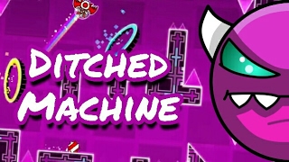 Geometry Dash 21  Ditched Machine by Jeyzor On Stream [upl. by Ecyob]