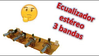 Ecualizador o preamplificador estereo de 3 bandas con amplificador de 50w Muy Fácil [upl. by Sisely]