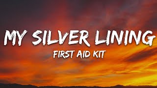 First Aid Kit  My Silver Lining Lyrics [upl. by Butte]