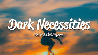 Red Hot Chili Peppers  Dark Necessities Lyrics [upl. by Eisenhart398]