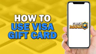 How To Use Visa Gift Card On Clash Royale Quick Tutorial [upl. by Ydaf]