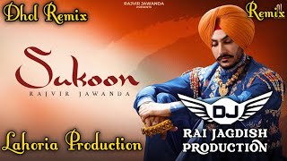 Sukoon Dhol Remix Rajvir Jawanda Ft Lahoria Production New Punjabi Song Dhol Remix 2023 [upl. by Coltson587]