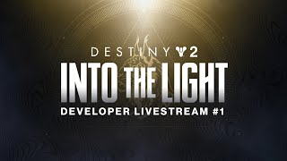 Destiny 2 Into the Light Developer Livestream 1 [upl. by Nadia655]