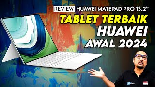 Tablet Terbaik Huawei Awal 2024 Paling Ringan amp Tipis yang Penuh Inovasi Huawei MatePad Pro 132” [upl. by Amahcen]