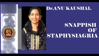 SNAPPISH OF STAPHYSAGRIA  Dr ANU KAUSHAL hshhomeopathy HOMEOPATHYKIPATHSHALA [upl. by O'Gowan350]