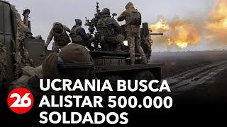 Ucrania busca facilitar el alistamiento de 500000 soldados [upl. by Pals]