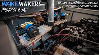 Episode 6 WakeMAKERS Complete Reversible Ballast Install I WakeMAKERS Project Boat II [upl. by Sices426]