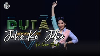 JAHE KE JAHE EVA  SAVERA COVER DUTA BOS MUDA  BOSS MUDA PRODUCTION [upl. by Maurita]