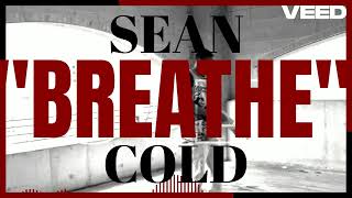 Breathe  Sean Cold [upl. by Edna]