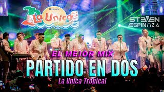 LA UNICA TROPICAL MIX 2024 🔥Partido En Dos Si Esta Casa Hablara Cual Adios  DJ STEVEN ESPINOZA [upl. by Castle]