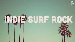 Indie Surf Rock  Playlist Vol 1 [upl. by Nreval]