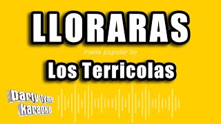 Los Terricolas  Lloraras Versión Karaoke [upl. by Izmar]