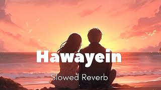 Hawayein SlowedReverb Lofi Song [upl. by Annoya]