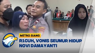 Vonis Seumur Hidup Novi Damayanti Diwarnai Kericuhan  MEtro Siang [upl. by Grand]