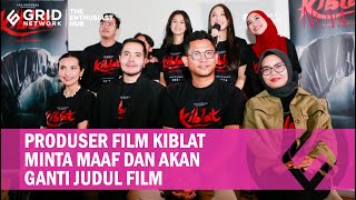 Ramai Dikecam Publik Produser Film Kiblat Minta Maaf dan Akan Ganti Judul Film [upl. by Stew]