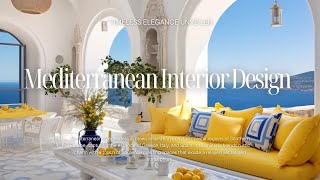 Mediterranean Interior Design Style 10 Key Elements of Timeless Elegance Unveiled [upl. by Soutor]