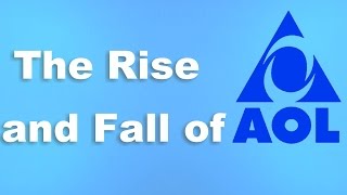 The Rise and Fall of AOL [upl. by Joliet]