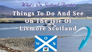 Things to do on the Isle of Lismore Scotland [upl. by Ardnaxela910]