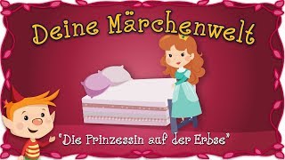 Die Prinzessin auf der Erbse  Märchen für Kinder  Hans Christian Andersen  Deine Märchenwelt [upl. by Avruch]