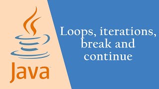 Java Lesson 4 Loops iterations break and continue [upl. by Neelia]