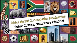 África do Sul Curiosidades Fascinantes Sobre Cultura Natureza e História [upl. by Marl350]