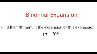 BINOMIAL EXPANSION Fifth Term In a  b6 [upl. by Ayanahs971]