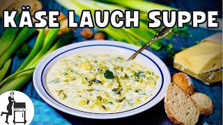 Käse Lauch Suppe  Klassisches und schnelles Rezept  Die Frau am Grill [upl. by Crandale]