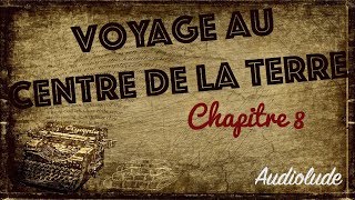 Livre audio  Voyage au Centre de la Terre Chapitre 8 [upl. by Rehttam201]