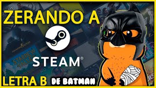 ZERANDO A STEAM  LETRA B  PARTE 1 [upl. by Reyotal]