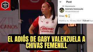 🚨¿GABRIELA VALENZUELA se VA de CHIVAS FEMENIL Manda MENSAJE en REDES SOCIALES [upl. by Alrahc]