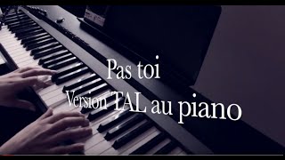 Pas Toi TAL Piano par Officielherem Cover [upl. by Fusco453]