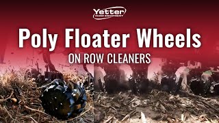 Row Cleaners With Poly Floater Wheels  In the Field 2024 [upl. by Ingvar915]