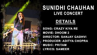 CRAZY KIYA RE  SUNIDHI CHOUHAN  LIVE CONCERT  EXPOSURE [upl. by Colline843]