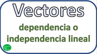 dependencia e independencia lineal vectores [upl. by Foscalina]