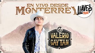 En Vivo desde Monterrey  Valerio Gaytán Full Video [upl. by Doelling]