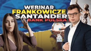 Frankowicze z Santander Bank Polska SA i Santander Consumer Bank SA  Webinar [upl. by Ulah]