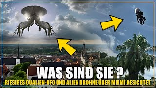 Riesiges Quallen UFO amp Alien Drohne über Deutschland amp Miami gefilmt Was wissen wir darüber [upl. by Foskett20]