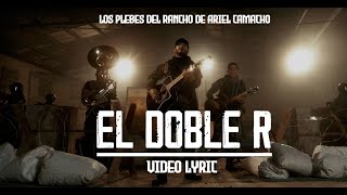 El Doble R  Los Plebes del Rancho de Ariel Camacho Lyric Video [upl. by Kent]