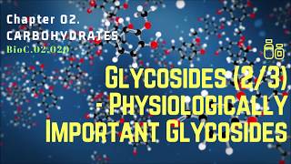 BioC02020Glycosides 23 – Physiologically Imp Part A  Dr Prashant Sharma [upl. by Novyert]