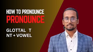 How to pronounce the word with glottal T  aksacademy [upl. by Ettelloc]