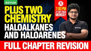 Plus Two Chemistry  Haloalkanes And Haloarenes  Full Chapter Revision  Xylem Plus Two [upl. by Imled824]