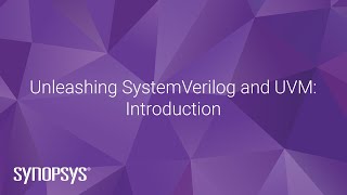 Unleashing SystemVerilog and UVM Introduction  Synopsys [upl. by Charmane]