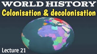 Colonisation and decolonisation Concept Causes amp Differences  World History Lecture 21 [upl. by Gavette]