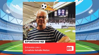 CBD 42 ENTREVISTA COM O JORNALISTA HELVIDIO MATTOS [upl. by Norraj]